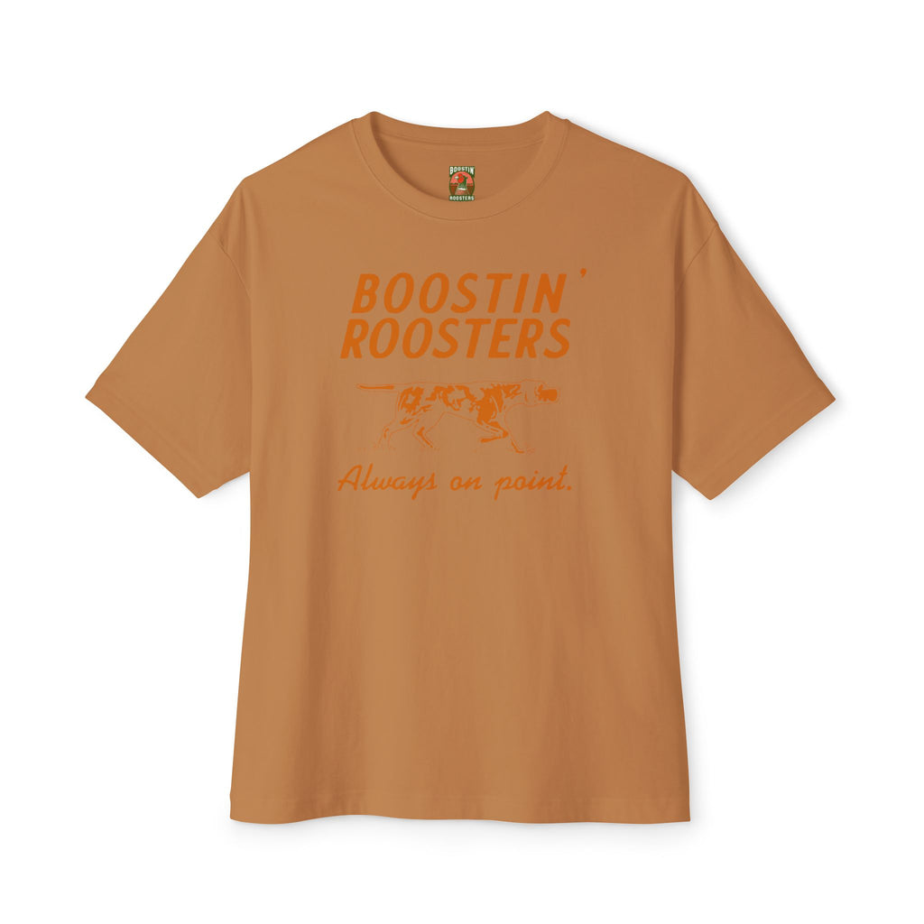 Dark orange t-shirt with orange print stating "BOOSTIN' ROOSTERS" and a pointing dog as well as "Always on point".