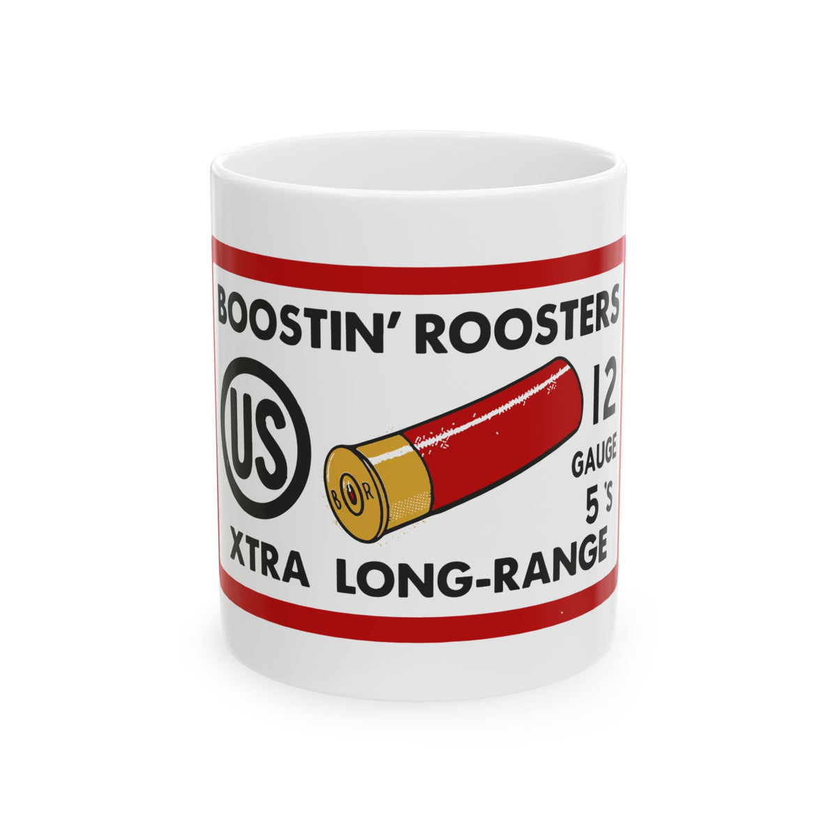 A white ceramic mug featuring a printed design of a red and gold shotgun shell with black text reading 'BOOSTIN' ROOSTERS' and 'XTRA LONG-RANGE', along with '12 GAUGE 5 1/2 IN'.