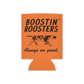 An orange can cooler featuring a black printed design with the text 'BOOSTIN' ROOSTERS' and 'Always on point.' alongside a black-and-white rooster illustration, shown on a plain white background.