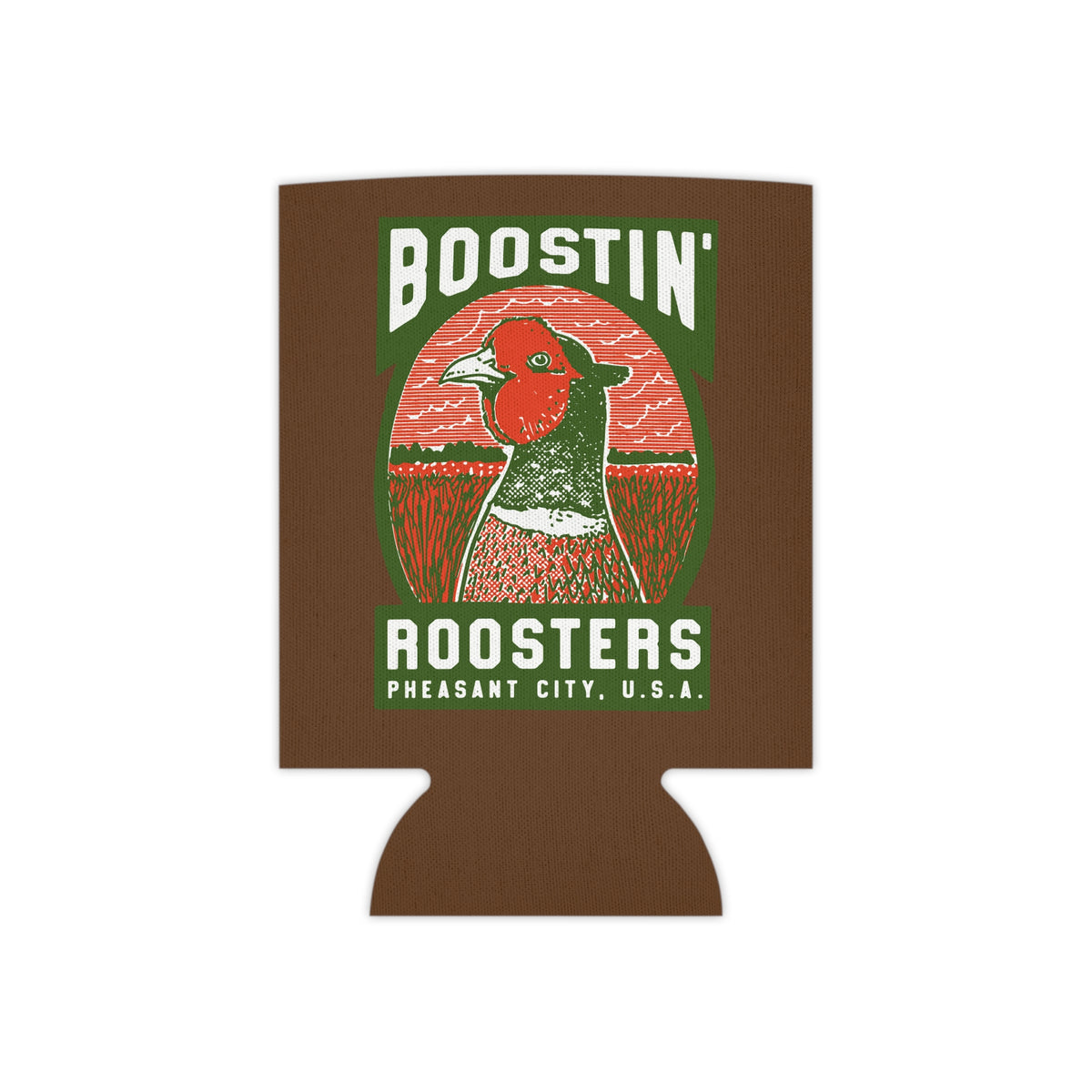 A brown can cooler sleeve featuring a vintage-style graphic of a pheasant with the text 'BOOSTIN' ROOSTERS' and 'PHEASANT CITY, U.S.